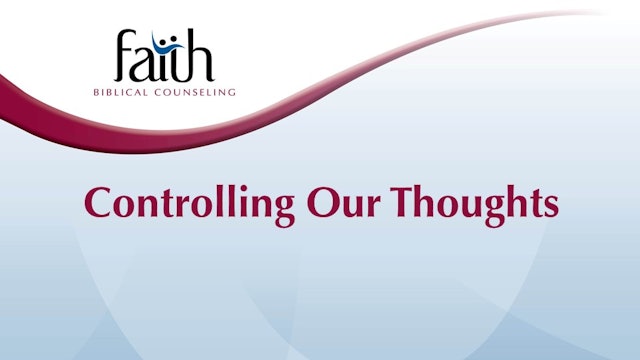 Controlling Our Thoughts (Amy Baker)
