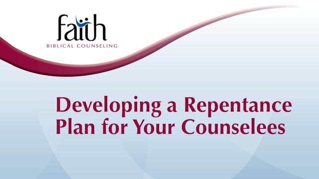 Developing a Repentance Plan for Your Counselees (Brent Aucoin)