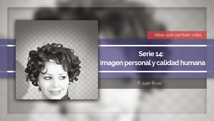 Imagen personal y calidad humana