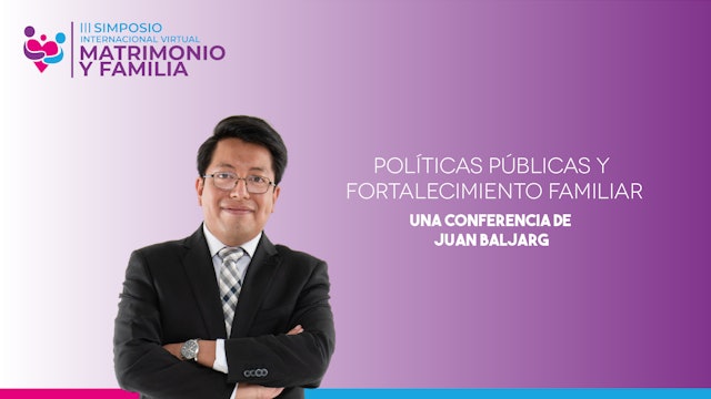 Juan Baljarg - Políticas públicas y fortalecimiento familiar