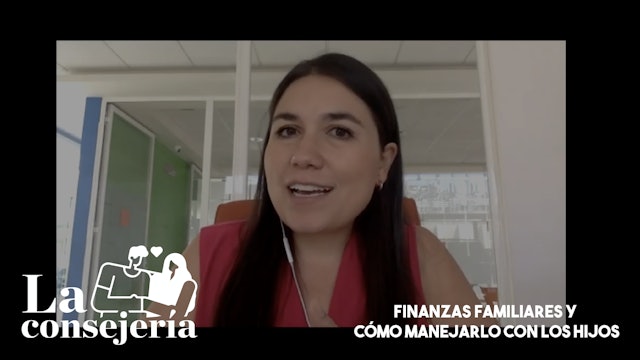 Valeria Arellano - Finanzas familiares y cómo manejarlo con los hijos