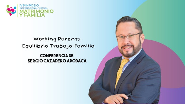 Sergio Cazadero- Working Parents. Equilibrio Trabajo-Familia