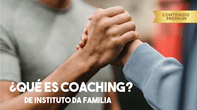 ¿Qué es coaching? - Instituto Da Familia