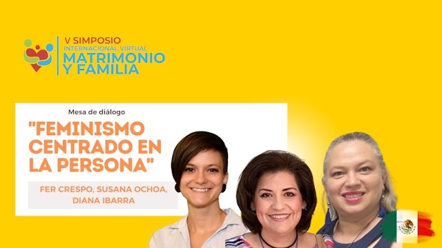 Feminismo centrado en la persona - Fer Crespo, Susana Ochoa y Diana Ibarra