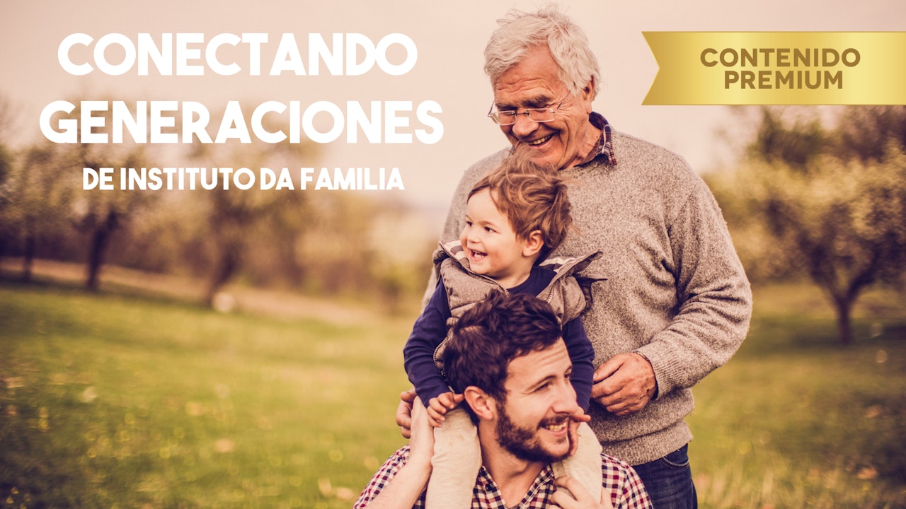 Conectando generaciones - Instituto Da Familia