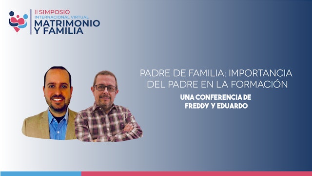 Freddy y Eduardo - Padre de familia: importancia del padre en la formación