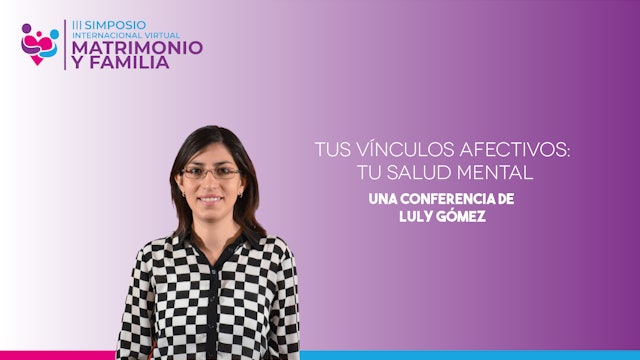 Luly Gómez - Tus vínculos afectivos: tu salud mental