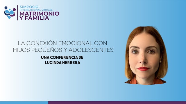Lucinda Herrera - La conexión emocional con hijos pequeños y adolescentes