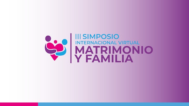III Simposio Internacional Virtual Matrimonio y Familia