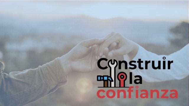 Construir la confianza - Familia 360