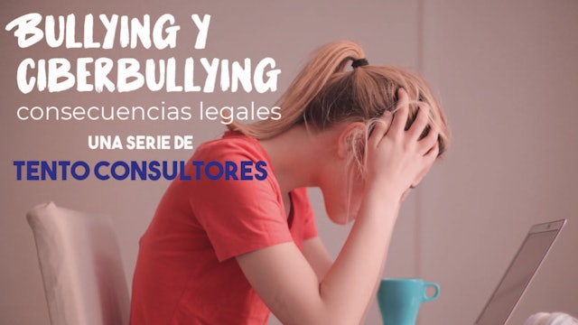 TENTO CONSULTORES - Bullying y Ciberbullying: Consecuencias legales