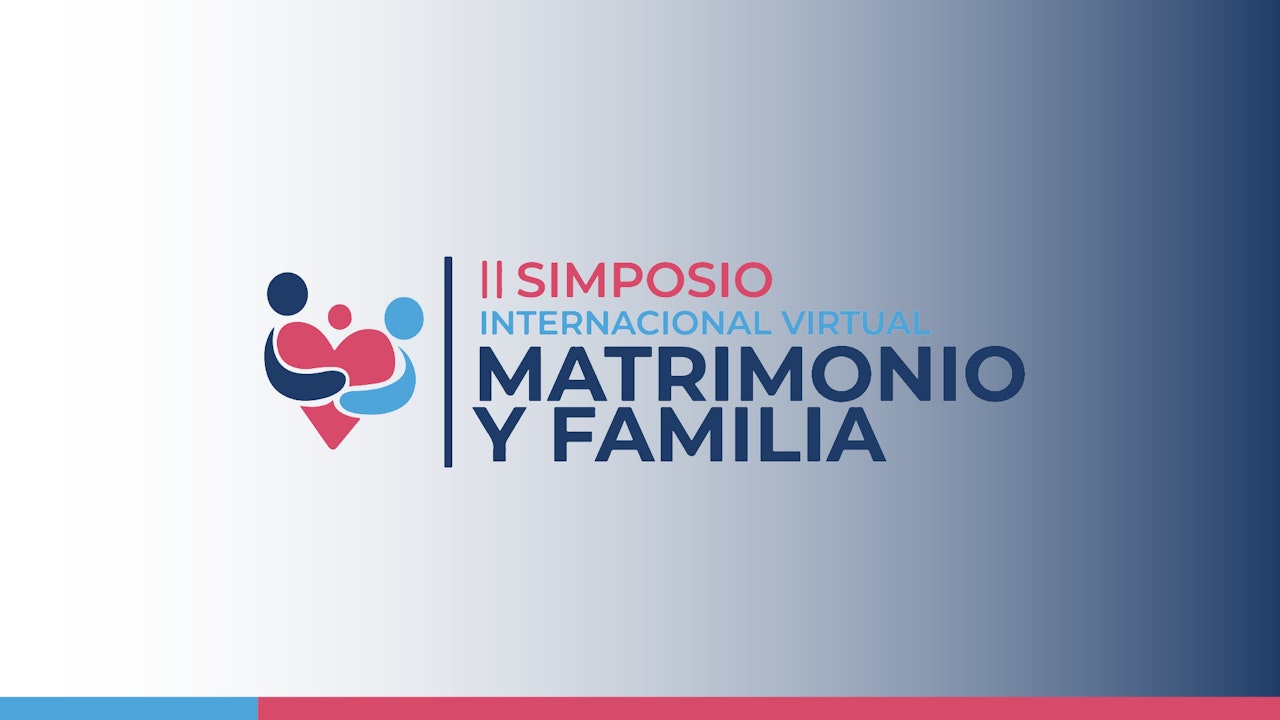 ll Simposio Internacional Virtual Matrimonio y Familia