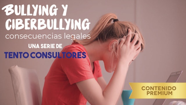 Bullying y Ciberbullying: Consecuencias legales - Tento Consultores