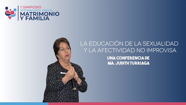 Ma. Judith Turriaga -La educación de la sexualidad y afectividad no se improvisa