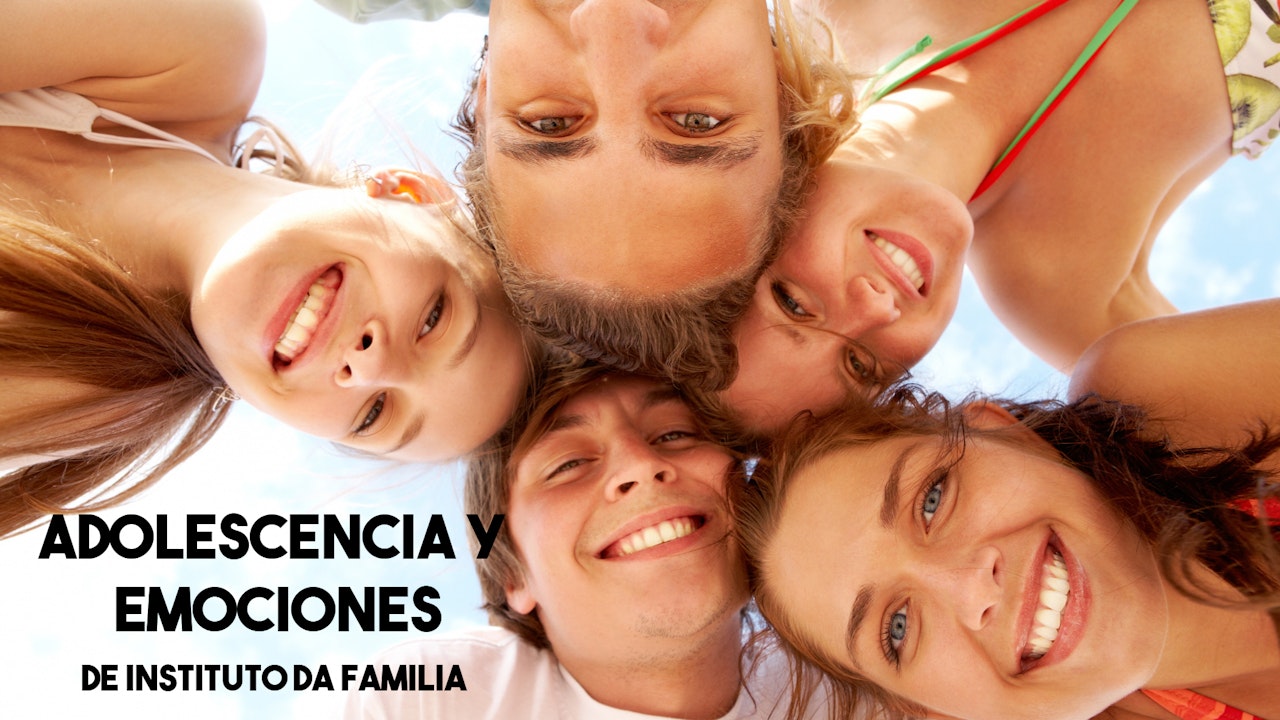 Adolescencia y emociones - Instituto Da Familia