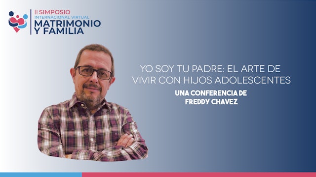 Freddy Chavez - Yo soy tu padre: El arte de vivir con hijos adolescentes