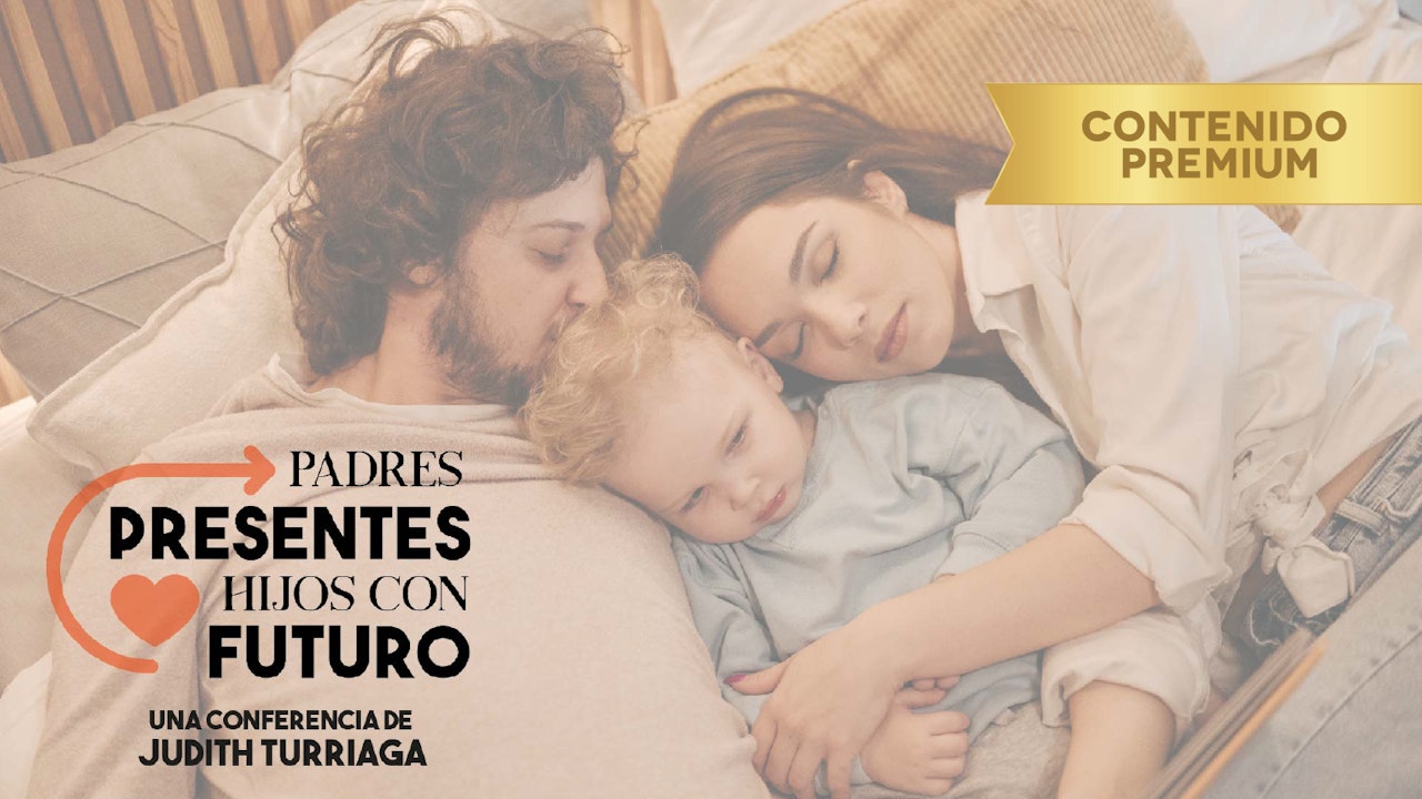 Padres presentes, hijos con futuro - María Judith Turriaga