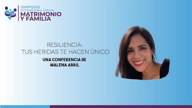 Malena Abril - Resiliencia: Tus heridas te hacen único