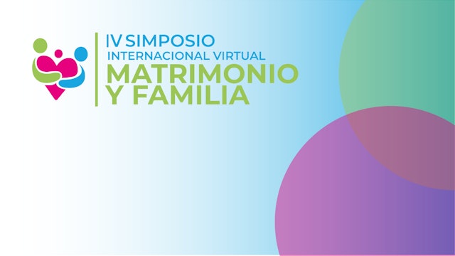 IV Simposio Internacional Virtual Matrimonio y Familia
