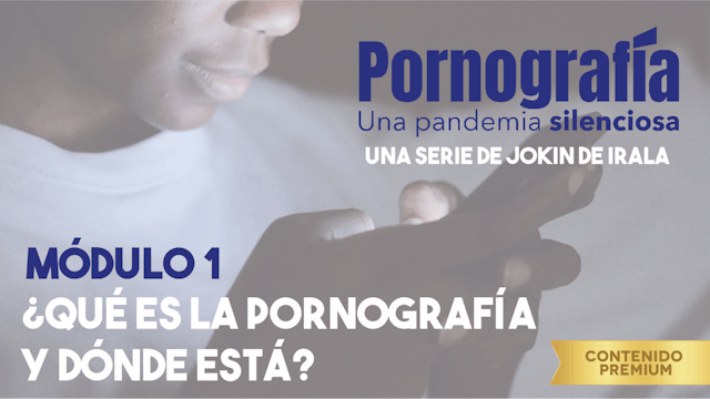 La Pornografía: Una pandemia silenciosa - Jokin de Irala
