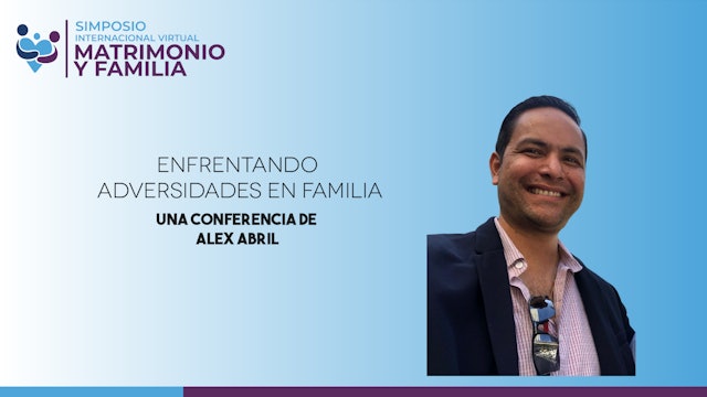 Alex Abril - Enfrentando adversidades en familia