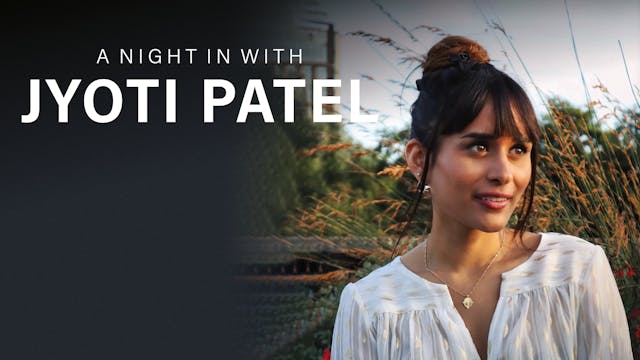 A Night in with Jyoti Patel 