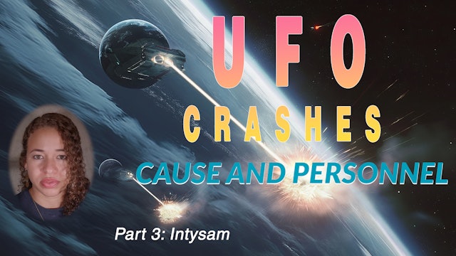UFO Crashes: Cause and Personnel (Part 3 with Intysam)