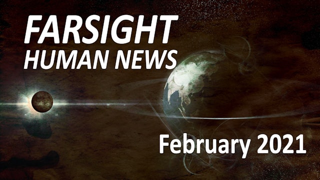 Farsight Human News Forecast: February 2021