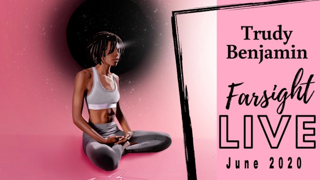 Trudy Benjamin Livestream June 2020 Farsight