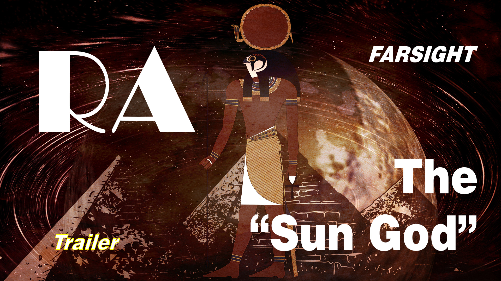 RA: The "Sun God" TRAILER - Farsight