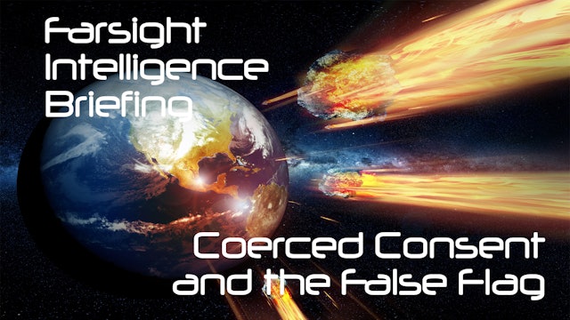 Coerced Consent and the False Flag: Farsight Intelligence Briefing December 2021