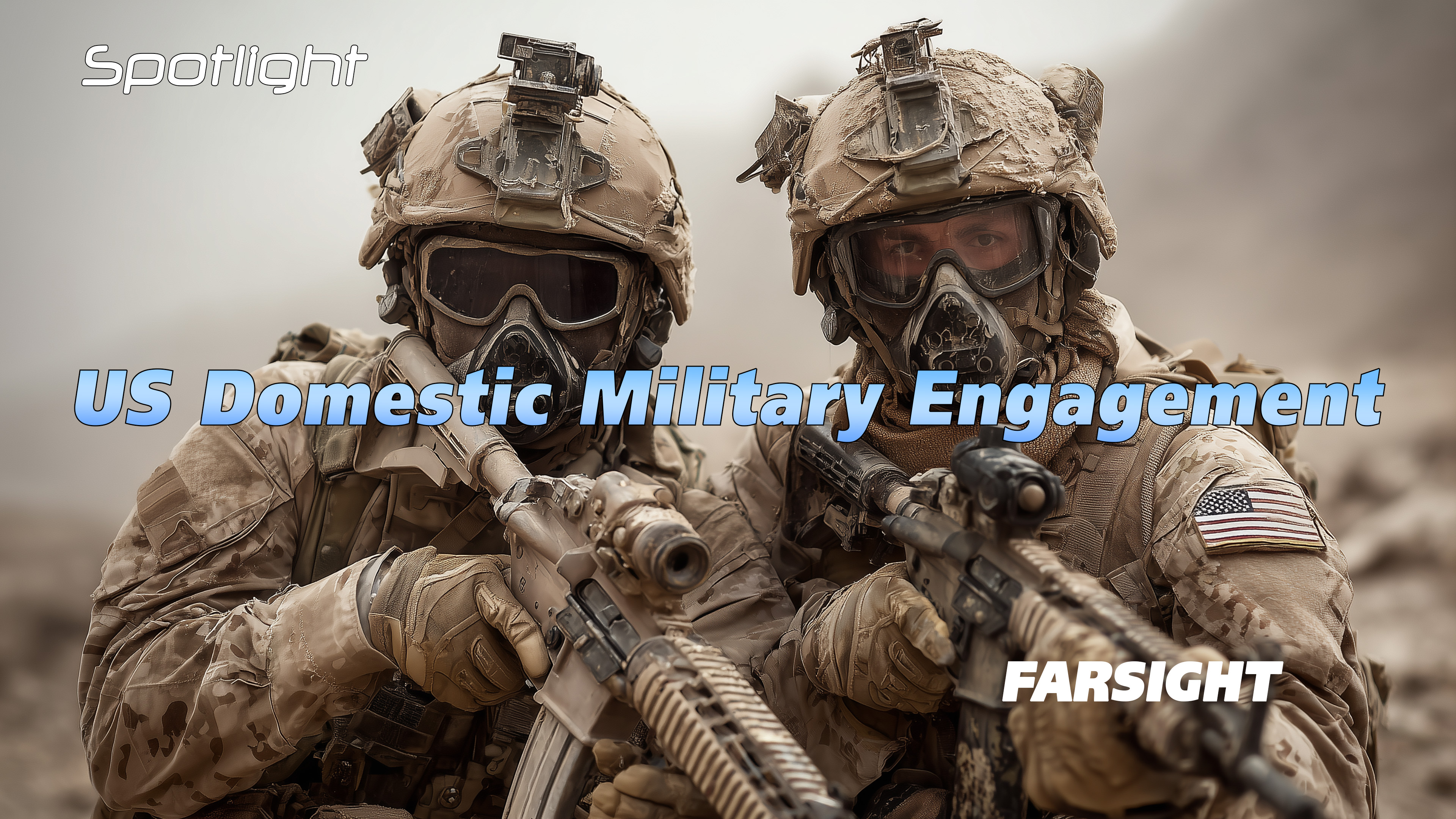 Farsight Spotlight: US Domestic Military Engagement
