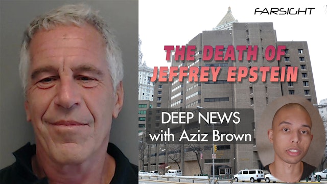 Death of Jeffrey Estein: Deep News with Aziz Brown