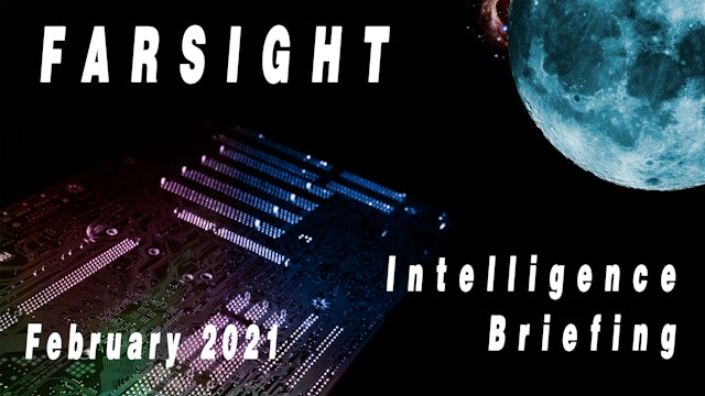 Farsight Intelligence Briefing for February 2021