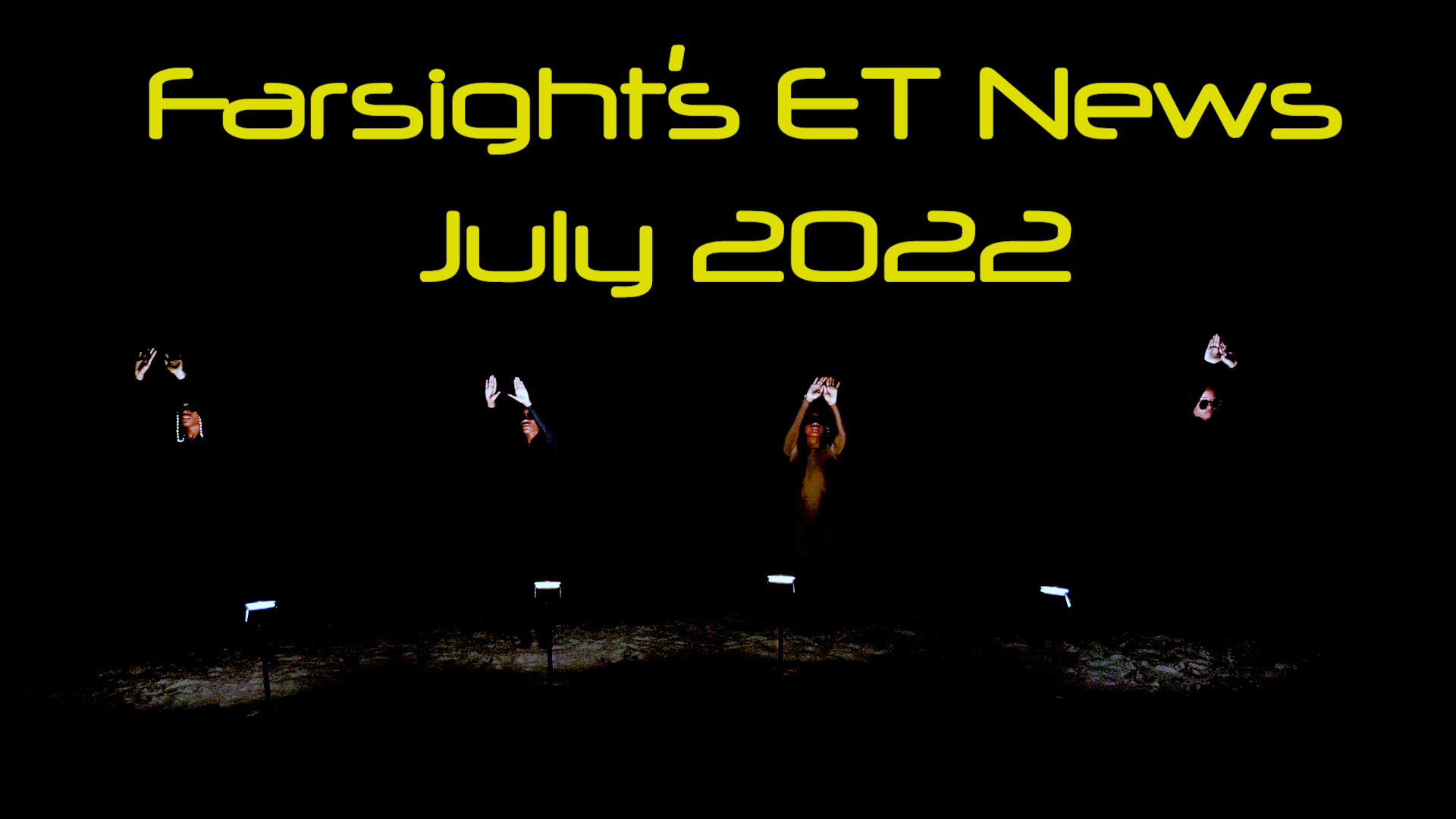 Farsight ET News Forecast: July 2022 - In the Middle of the Night