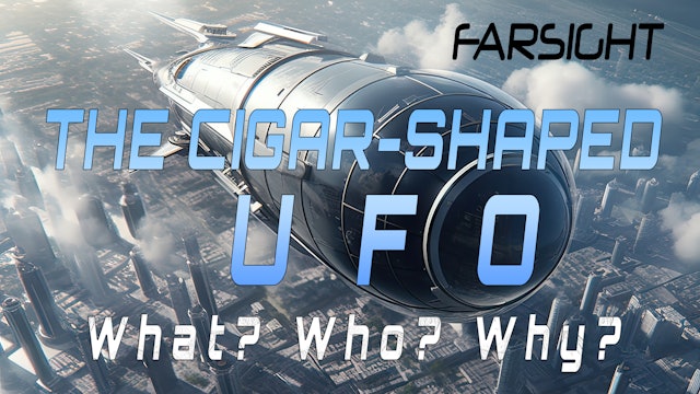 The Cigar-Shaped UFO: What? Who? Why?