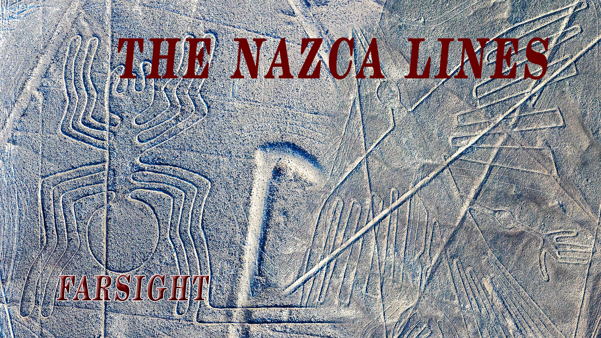 The Nazca Lines: A Farsight Project