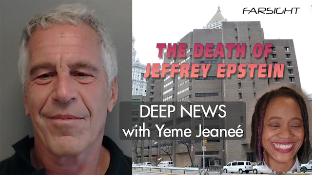 Death of Jeffrey Epstein: Deep News with Yeme Jeaneé