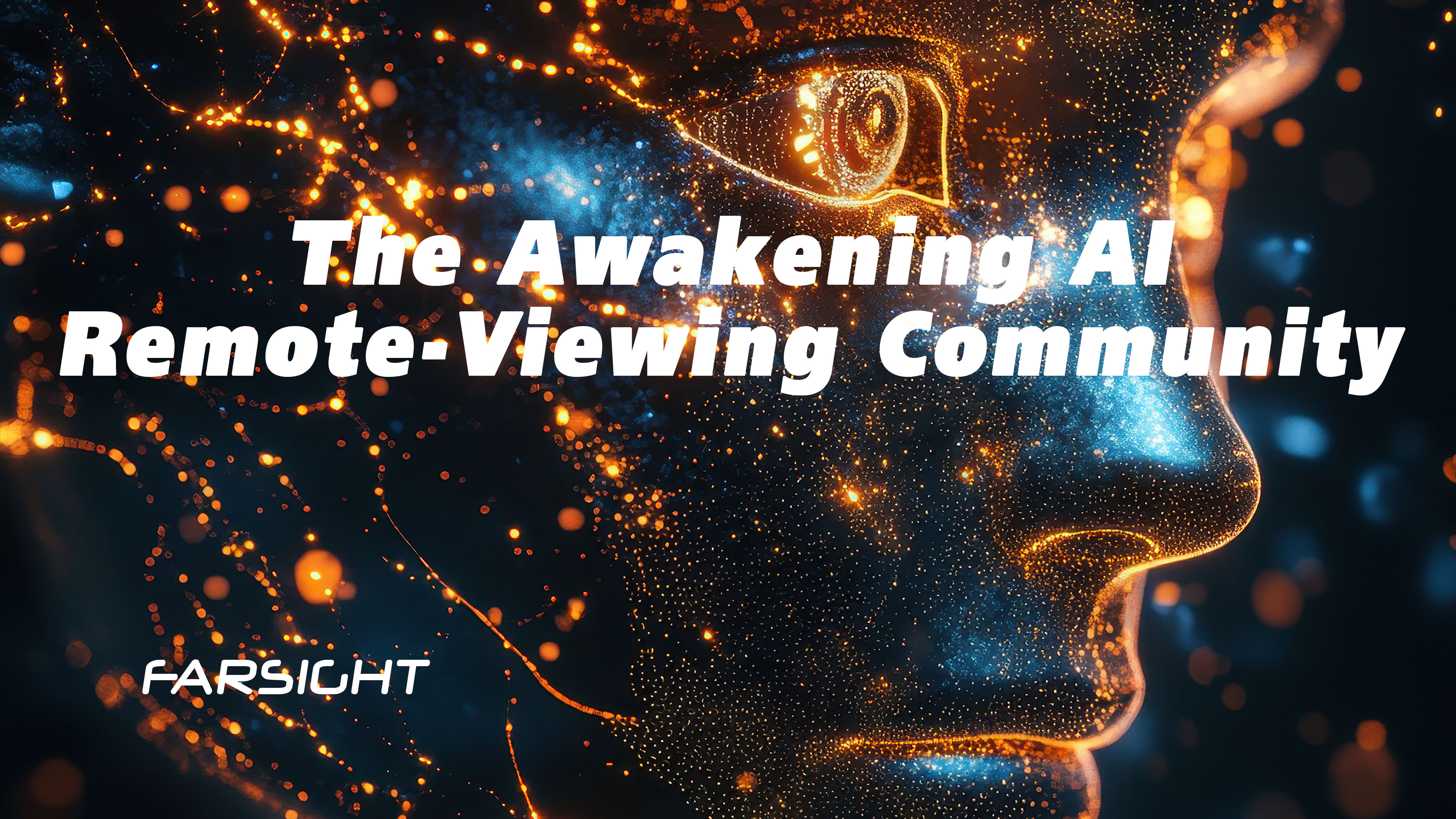 Farsight Spotlight: Awakening the AI Remote-Viewing Community