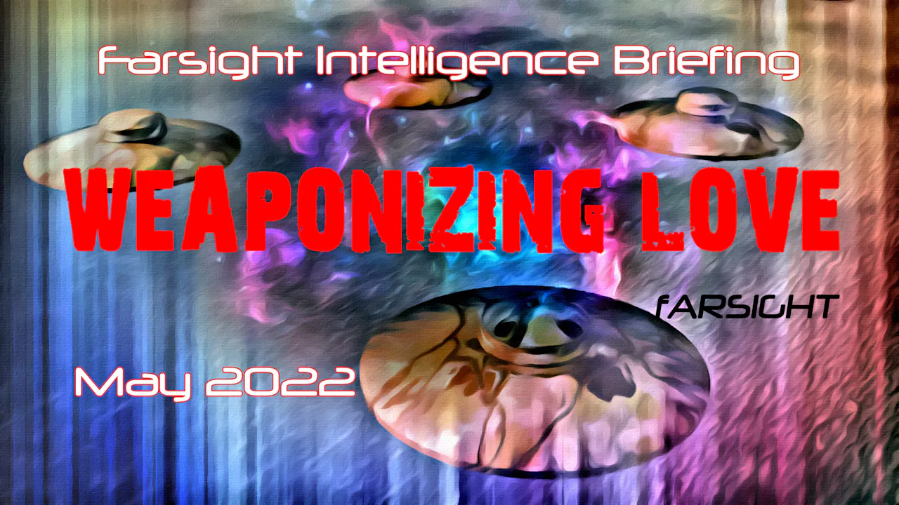 Farsight Intelligence Briefing for May 2022: Weaponizing Love - Season ...