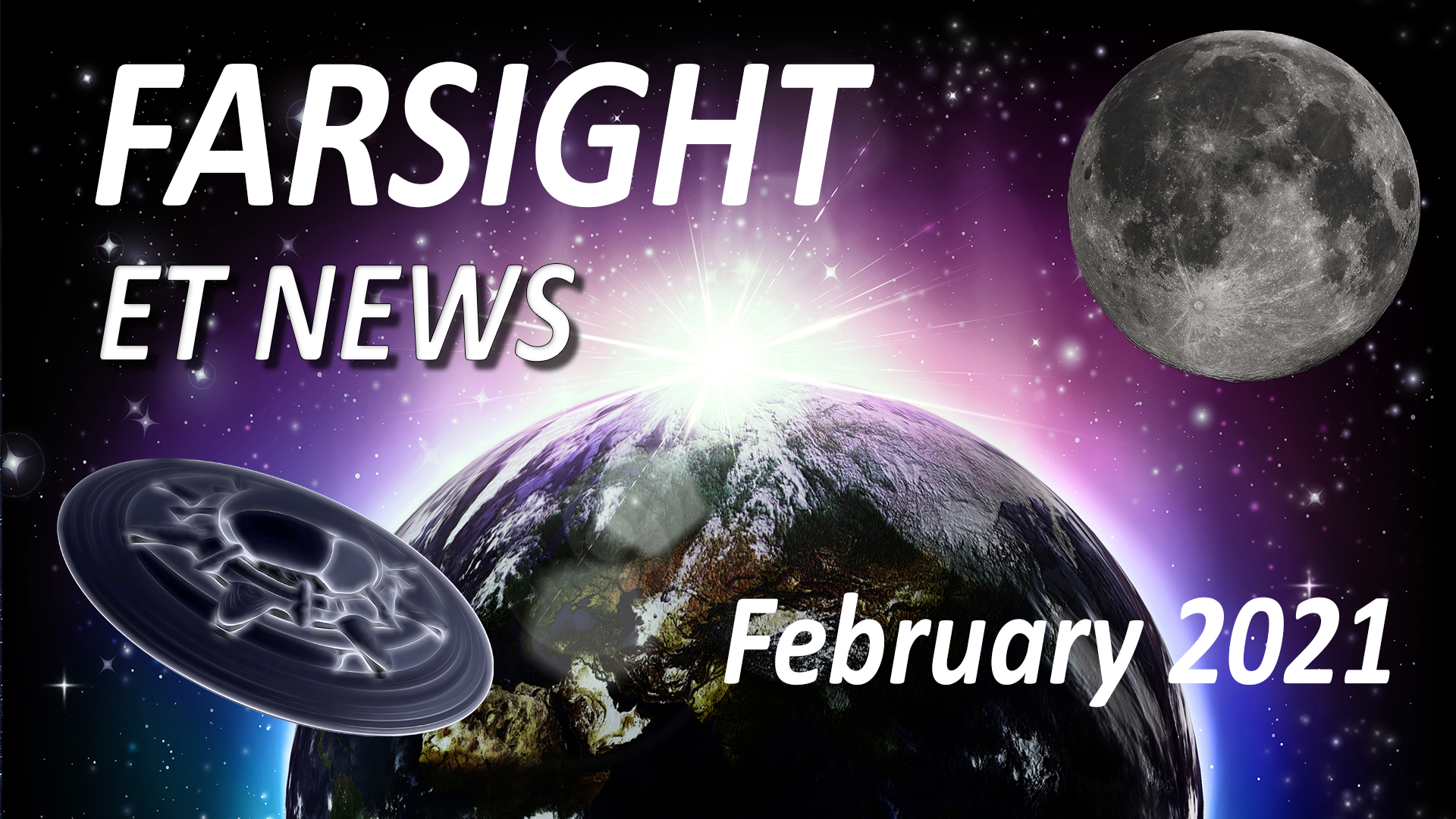 Farsight's ET News Forecast: February 2021