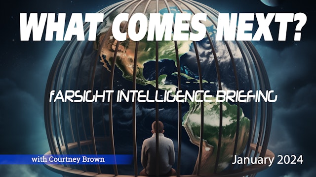 What Comes Next? Farsight Intelligence Briefing - January 2024