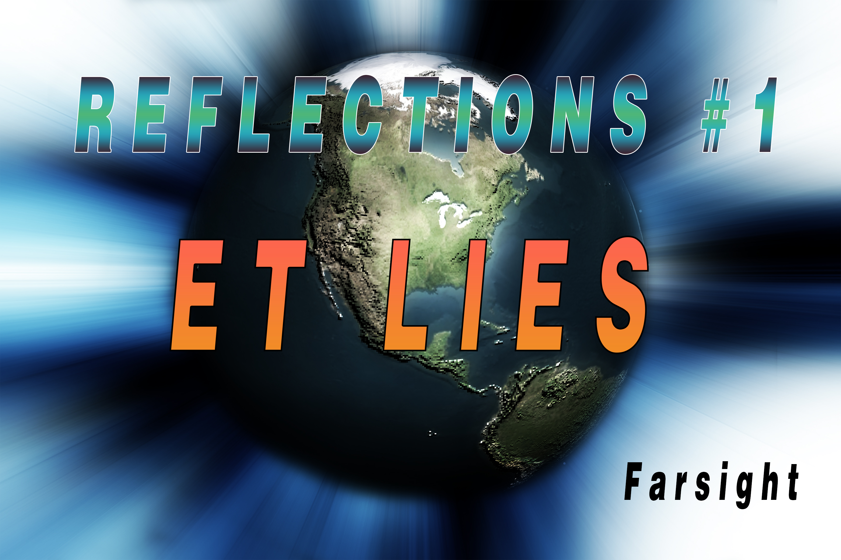 ET LIES: Reflections #1 - FULL VERSION