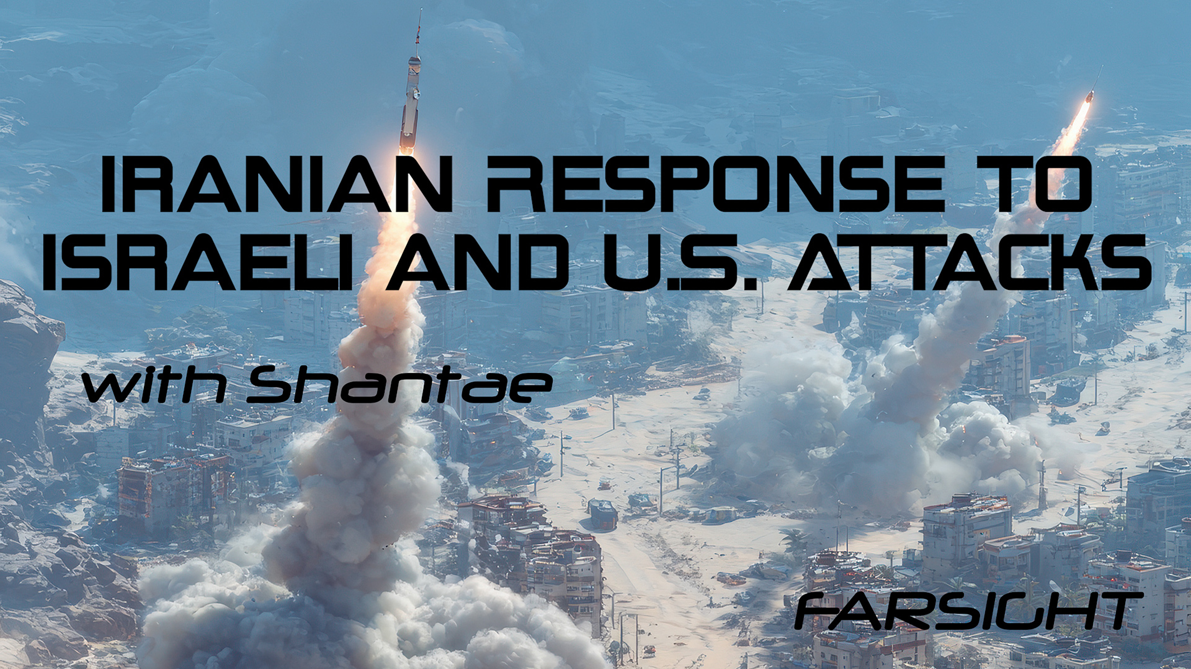 Iranian Response to Israeli and U.S. Attacks: with Shantae