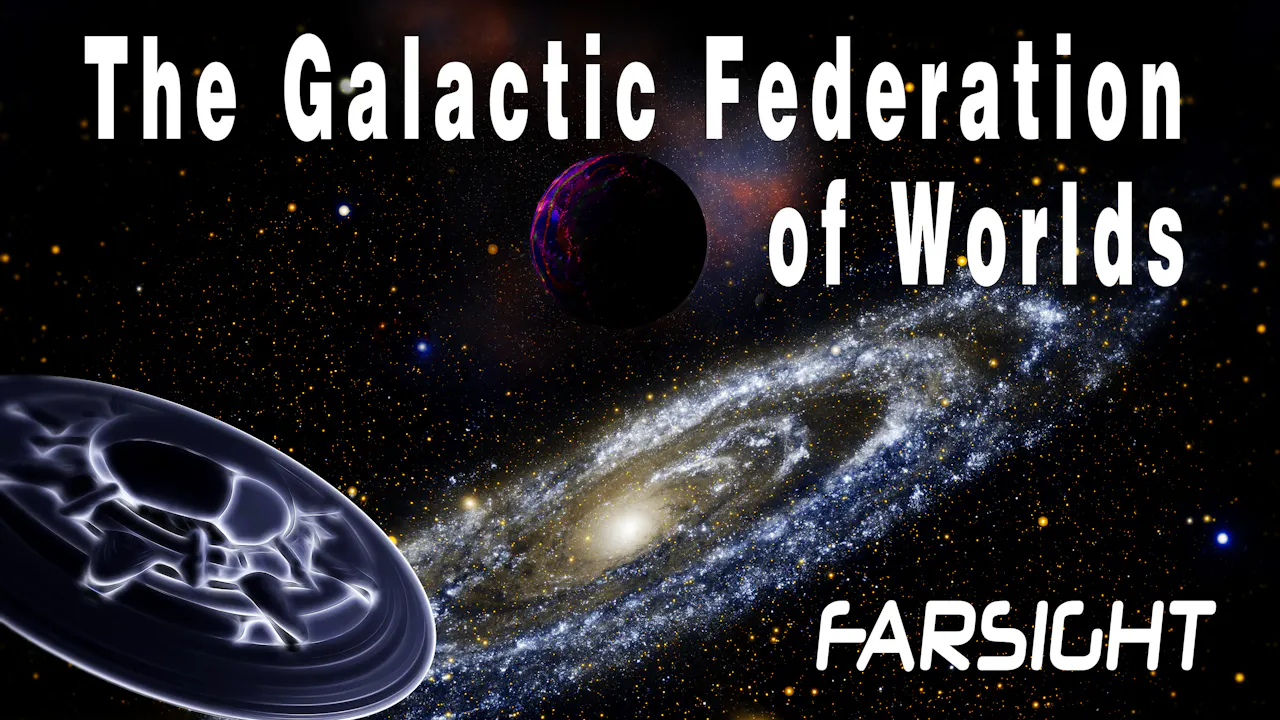 The Galactic Federation of Worlds - Farsight