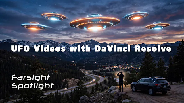 Spotlight: UFO Videos with DaVinci Re...