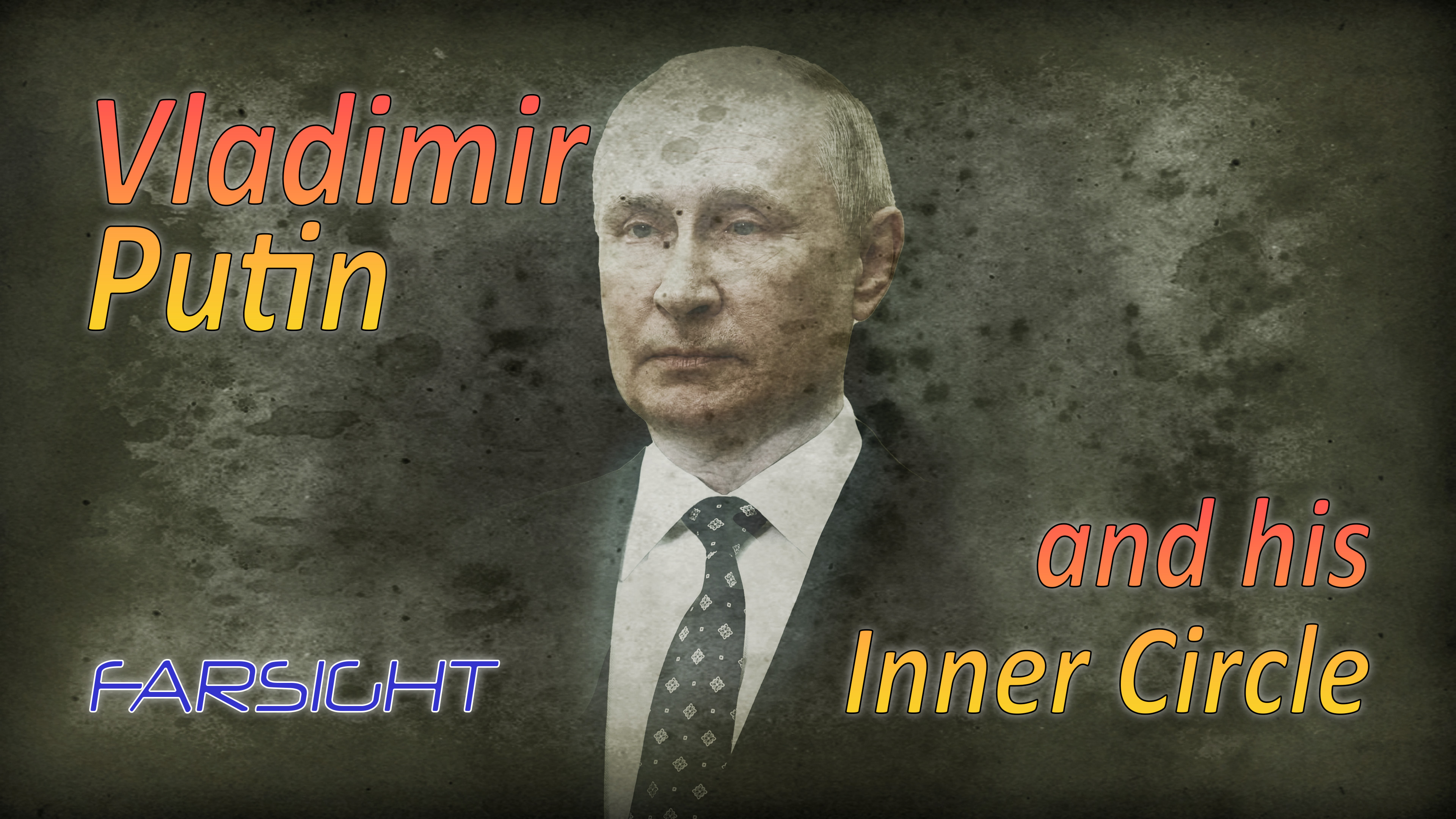 Vladimir Putin and His Inner Circle