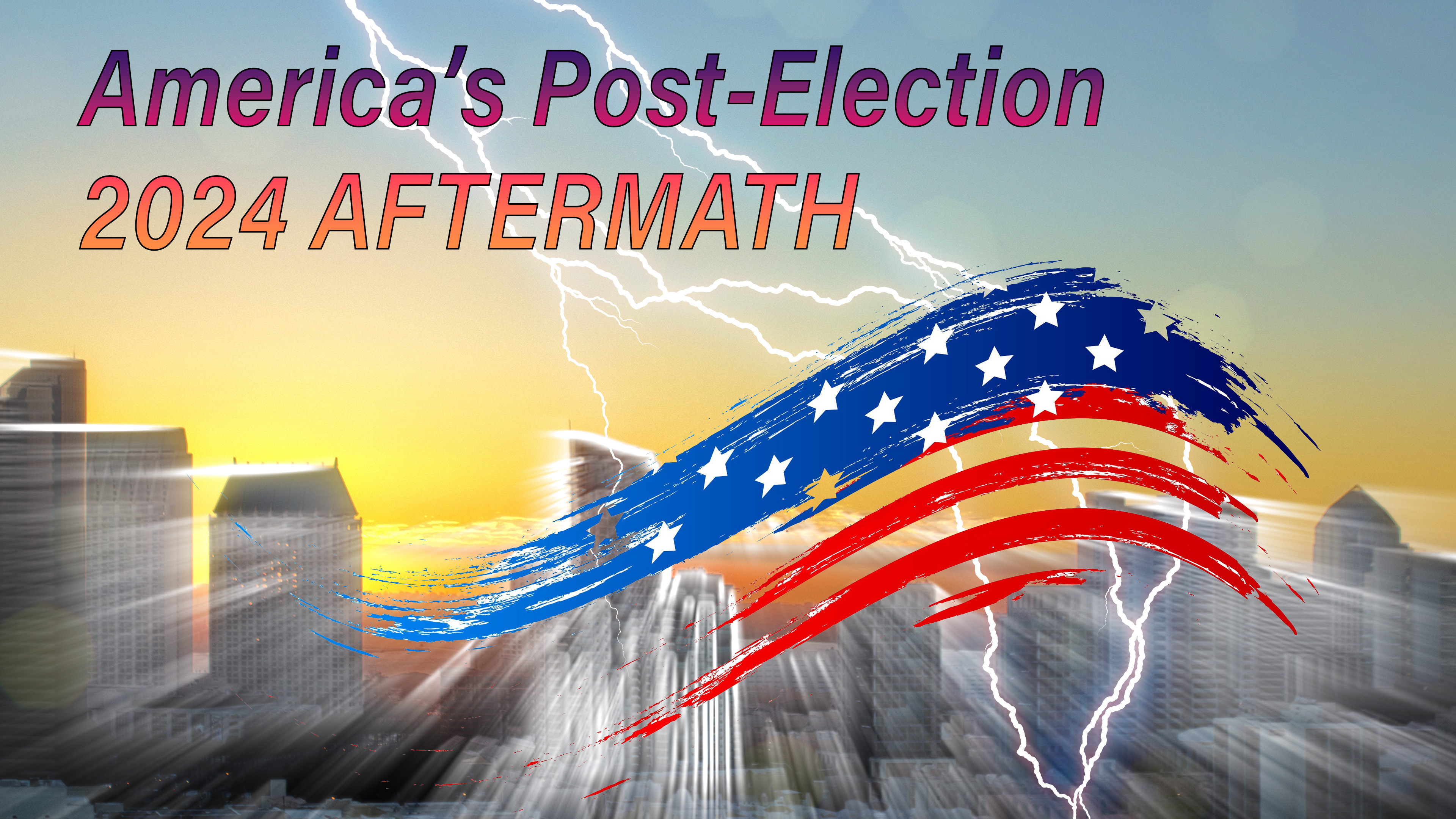 America's Post-Election 2024 Aftermath