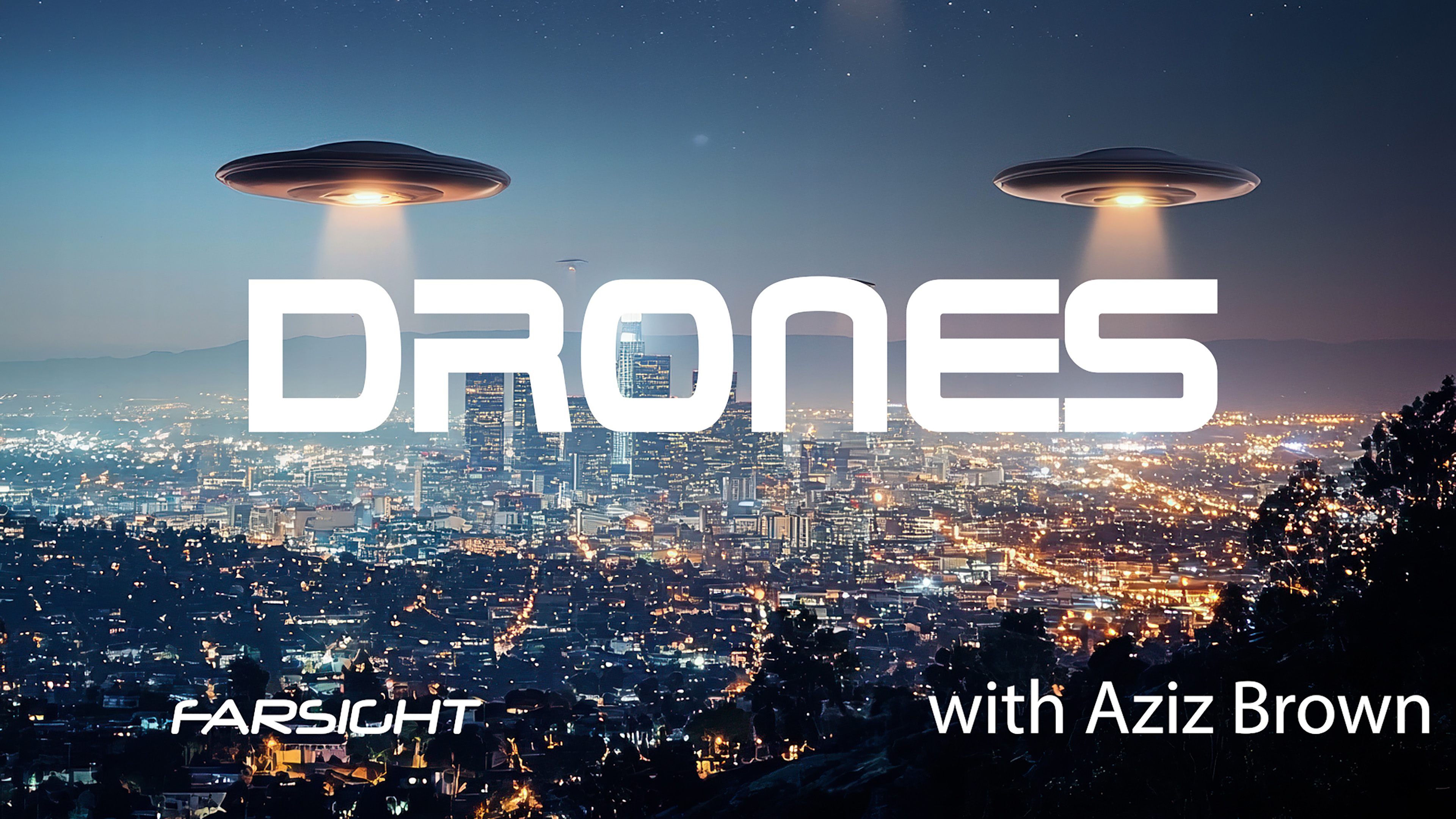 DRONES with Aziz Brown: Farsight