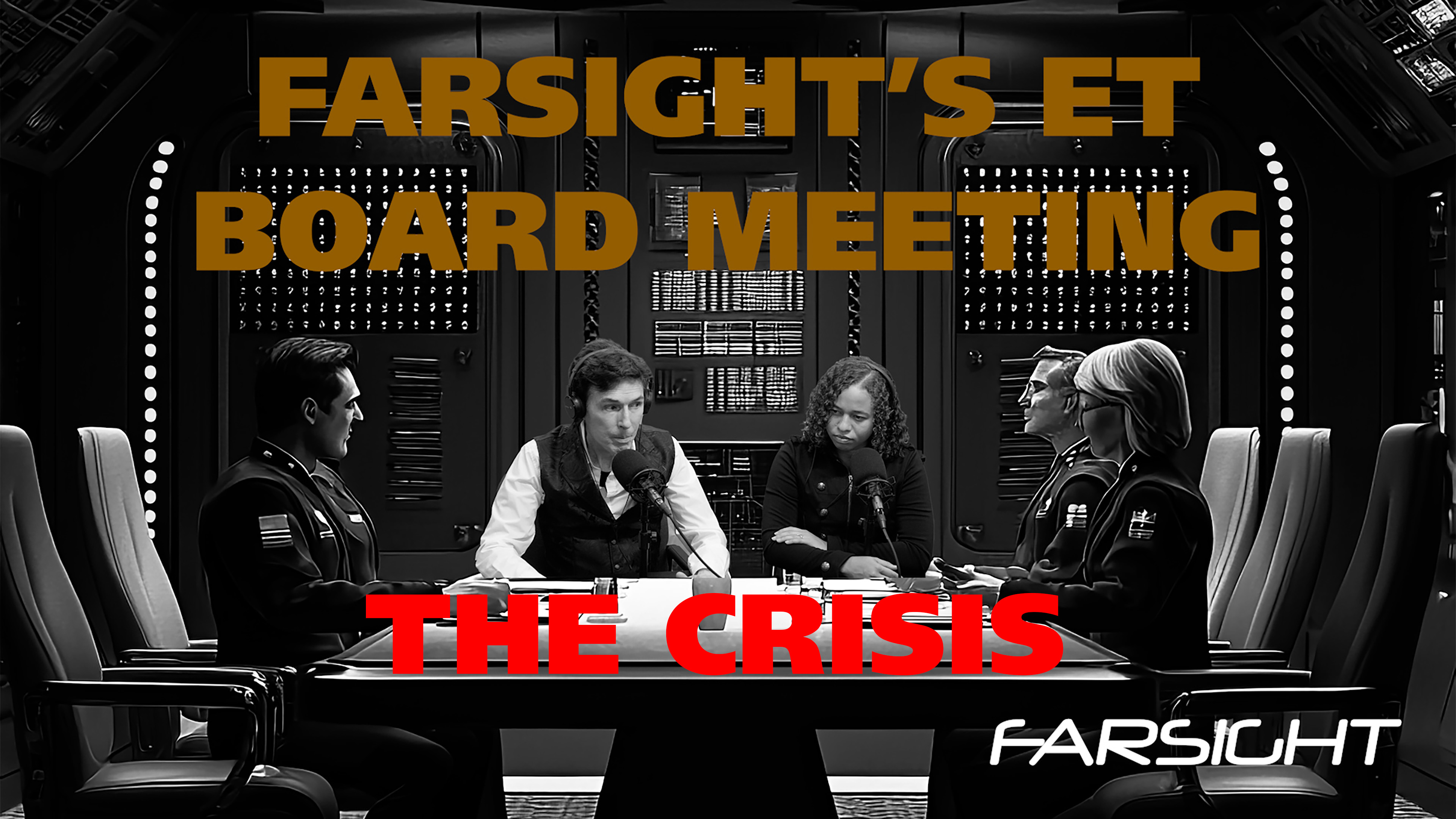 Farsight ET Board Meeting: The Crisis - September 2024